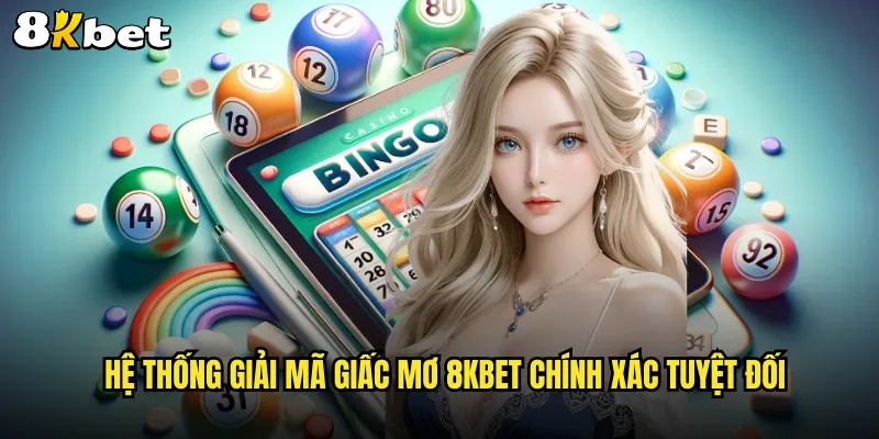 Hệ thống giải mã giấc mơ 8KBET chính xác tuyệt đối