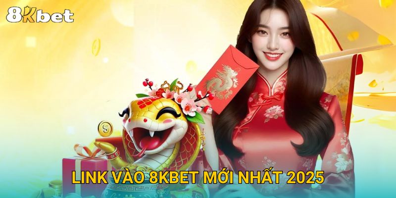 Link Vào 8KBET Mới Nhất 2025