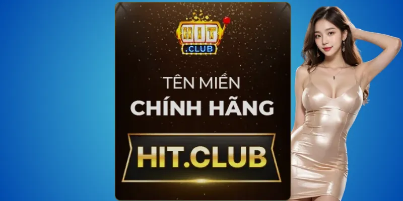 Phân biệt Hitclub thật và giả – chỉ tin vào hit.club 3 Cách bảo vệ tài khoản Hitclub
